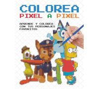 Colorea Pixel a Pixel: Aprende y colorea con tus personajes favoritos