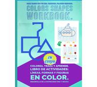 Colorea, traza y aprende. Libro de actividades: líneas, formas y figuras EN COLOR. Desarrollo de la motricidad fina y gruesa: Color Tracing Pens For ... Following directions. Colors Shapes Workbook.