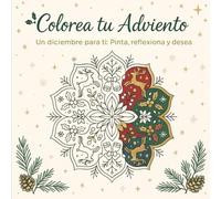 Colorea tu Adviento: Un diciembre para ti: pinta, reflexiona y desea