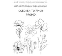 Colorea tu amor propio: Libro para colorear con frases motivadoras