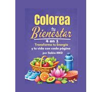 Colorea Tu Bienestar: Herramienta Interactiva 4 en 1: Libro de Colorear, Diario de Gratitud, Crecimiento Emocional y Aprendizaje de Bienestar para una Vida Plena