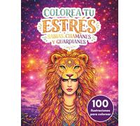 Colorea tu Estrés:: Sabias, Chamanes y Guardianes