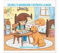 Colorea tu imaginación y despierta la magia: Libro para colorear para niños y niñas a partir de 3 años