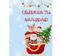 COLOREA TU NAVIDAD: CALENDARIO ADVIENTO DE DESEOS, DIBUJOS PARA COLOREAR Y MUCHAS MAS ACTIVIDADES