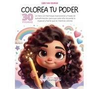 COLOREA TU PODER: Libro para colorear