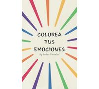 Colorea tus emociones: By Ambar Pimentel