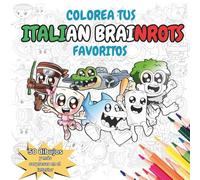 Colorea tus ITALIAN BRAINROTS Favoritos: 50 Dibujos y más sorpresas en el interior