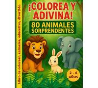 ¡Colorea y Adivina! 80 Animales Sorprendentes: Libro de colorear, animales, niños 2-6 años, educativo, divertido.