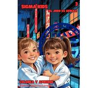 COLOREA Y APRENDE 3-¡EL JUDO ES GENIAL!: SIGMA-KIDS