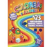 Colorea y Aprende: Abecedario Números Formas Colores Palabras: Cuaderno de Actividades Preescolar para Descubrir las Letras, el Vocabulario y más | Niños 2-5 años