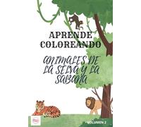 Colorea y Aprende Animales de la Selva y la Sabana: Libro educativo infantil con nombres de los animales - Leones, jirafas, tigres, elefantes y más para colorear