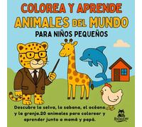 Colorea y Aprende Animales del Mundo: Para niños pequeños