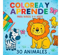 Colorea y Aprende Inglés: 30 Animales: Libro de colorear bilingüe (Español-Inglés) para niños de 3 a 6 años