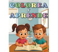COLOREA y APRENDE Libro +3 años: Diviértete Con Un Montón De Actividades
