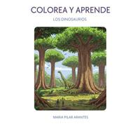 COLOREA Y APRENDE: LOS DINOSAURIOS