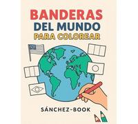 COLOREA Y APRENDE TODAS LAS BANDERAS DEL MUNDO