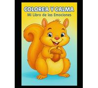 Colorea y calma.: Mi libro de las emociones.
