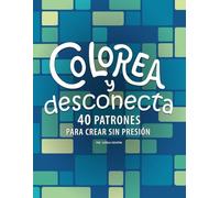 Colorea y desconecta: 40 patrones geométricos simples para colorear | Libro para aliviar el estrés, relajación y creatividad para adultos y principiantes