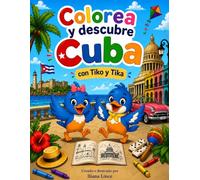 Colorea y descubre Cuba: Con Tiko y Tika