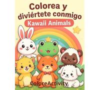Colorea y diviértete Conmigo: Kawaii Animals