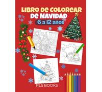 Colorea y diviértete: Libro de colorear de Navidad para niños de 6 a 12 años