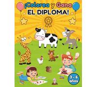 ¡Colorea y Gana EL DIPLOMA!: ¡Con dos diplomas finales para recortar y enmarcar con orgullo!