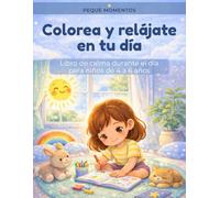 Colorea y relájate en tu día: Libro de calma durante el día para niños de 4 a 6 años | Dibujos fáciles para relajarse, concentrarse y gestionar emociones
