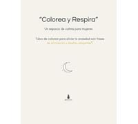 Colorea y Respira: Un espacio de calma para mujeres
