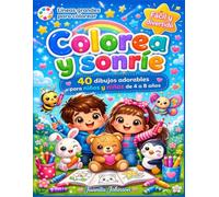 Colorea y sonríe. 40 dibujos adorables para niños y niñas de 4 a 8 años.