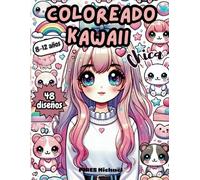 Coloreado Kawaii para Niñas: Coloreado Kawaii para Niñas de 8 a 12 años Volumen 2 | 48 dibujos relajantes y anti-estrés para colorear | Coloreado de ... japoneses | Dibujos Kawaii súper lindos
