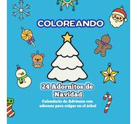 Coloreando 24 Adornitos de Navidad: Calendario de adviento, un libro para colorear, recortar y colgar adornos navideños en tu árbol