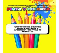 Coloreando Aventuras: Dibujos Divertidos para Niños: Un mundo de colores para explorar y aprender mientras te diviertes
