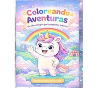 COLOREANDO AVENTURAS: EL UNICORNIO FELIZ