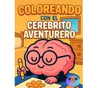 Coloreando con el Cerebrito Aventurero: Refuerza tu memoria coloreando