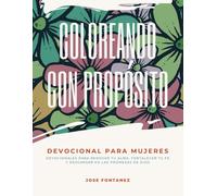 Coloreando Con Proposito: Devocional Para Mujeres