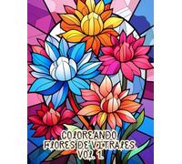Coloreando flores en vitrales. Vol. 1.