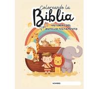 Coloreando la Biblia - Vol. 1: 30 escenas del Antiguo Testamento para niños: Libro para colorear con versículos bíblicos, apto para niños, ideal para catequesis y actividades en familia
