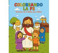 Coloreando la Fe: Historias de la Biblia para niños