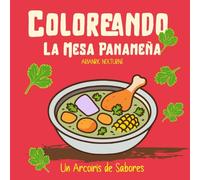 Coloreando La Mesa Panameña: Un Arcoíris de Sabores