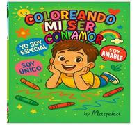 Coloreando mi ser con amor: Afirmaciones Palabras Positivas para la Autoestima y la Confianza en Uno Mismo - Libro para cultivar la calma y el amor propio para Niños y Adultos