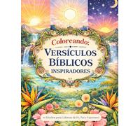 Coloreando: Versículos Bíblicos Inspiradores: Libro Cristiano para Colorear con Escrituras de Esperanza, Fe y Fortaleza