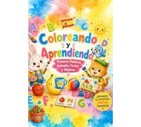 Coloreando y Aprendiendo: Primeras Palabras, Animales, Frutas y Objetos
