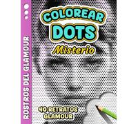 COLOREAR DOTS MISTERIO - Rostros del Glamour: Libro de Colorear de Puntos Misteriosos Monocromáticos para Adultos - 40 Retratos Glamour para Revelar y ... Estrés, Relajarte y Estimular la Creatividad
