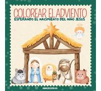 Colorear el Adviento: Esperando el nacimiento del Niño Jesús