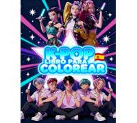 Colorear K P O P: Ilustraciones de ídolos para colorear para fans de la cultura pop asiática