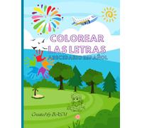 COLOREAR LAS LETRAS - ABECEDARIO ESPANOL: Aprende las letras con palabras divertidas para colorear