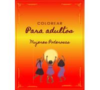 Colorear para Adultos: Mujeres Poderosas