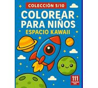 Colorear para Niños - Espacio Kawaii: 50 Dibujos Kawaii del Espacio | Cohetes, Planetas, Alienígenas y Astronautas | Libro para Colorear para Niños de 3 a 8 Años