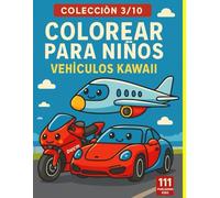 Colorear para niños: Vehículos kawaii - 50 divertidos diseños de vehículos para colorear