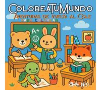 ColoreaTuMundo: Aventuras de Vuelta al Cole: 50 adorables ilustraciones kawaii para colorear - perfecto para niños, adolescentes y amantes de las escenas escolares bonitas.